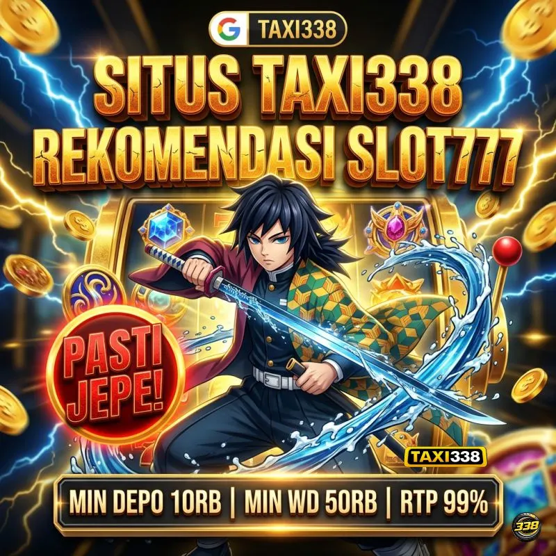 Slot Online: TAXI338 Adalah Pilihan Slot Gacor Online Terbaik Today Rekomendasi Slot777